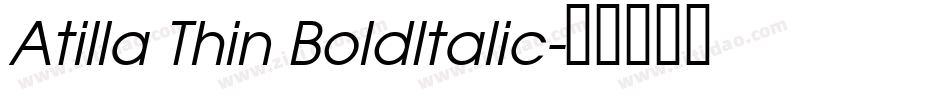 Atilla Thin BoldItalic字体转换